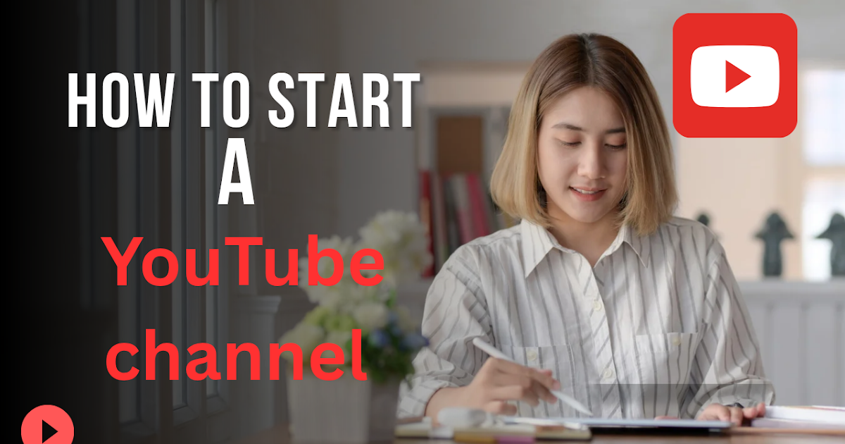 Start a YouTube Channel